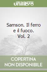 Samson. Il ferro e il fuoco. Vol. 2 libro