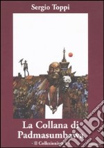 Il collezionista. Vol. 5: La collana di Padmasumbawa libro