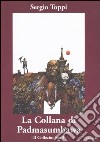 Il collezionista. Vol. 5: La collana di Padmasumbawa libro