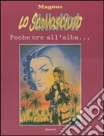 Lo sconosciuto. Vol. 1: Poche ore all'alba... libro