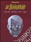 Lo sconosciuto. Vol. 2: Largo delle tre api libro