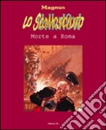 Lo sconosciuto. Vol. 3: Morte a Roma libro