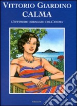 Calma. Ediz. illustrata