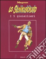 Lo sconosciuto. Vol. 4: I cinque gioiellieri libro