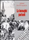 Dino Battaglia, le immagini parlanti libro