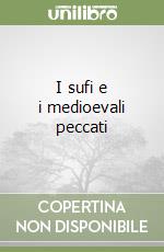 I sufi e i medioevali peccati libro