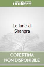 Le lune di Shangra libro