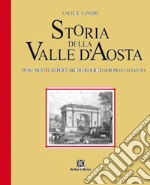 Storia della Valle d'Aosta. Monumenti e reperti archeologici dai romani ai savoia