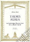 Themis aurea. Le leggi della fratellanza della Rosa Croce libro