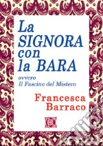 La signora con la bara. Ovvero il fascino del mistero libro