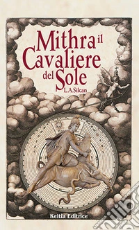 Mithra. Il cavaliere del sole