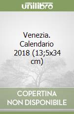 Venezia. Calendario 2018 (13;5x34 cm) libro