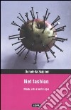 Net fashion. Moda, reti e tecnologie libro di Scipioni Donatella