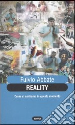 Reality. Come ci sentiamo in questo momento libro