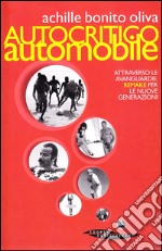 Autocritico automobile attraverso le avanguardie. Remake per le nuove generazioni libro