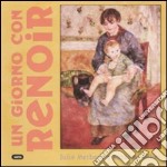 Un giorno con Renoir. Ediz. illustrata