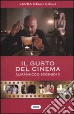 Il Gusto del Cinema. Almanacco 2009-2010 libro