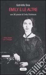 Emily e le altre. Con 56 poesie di Emily Dickinson libro