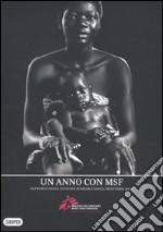 Un anno con MSF. Rapporto delle attività di Medici senza frontere 2009 libro