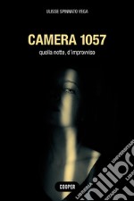 Camera 1057. Quella notte, d'improvviso libro