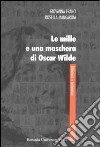 Le mille e una maschera di Oscar Wilde libro di Franci Giovanna Mangaroni Rosella