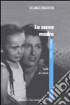 La scena madre. Scritti sul cinema libro di Grignaffini Giovanna