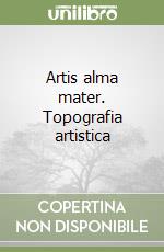 Artis alma mater. Topografia artistica libro