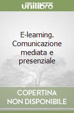 E-learning. Comunicazione mediata e presenziale