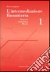 L'Intermediazione finanziaria. Vol. 1: Strumenti, intermediari, mercati. libro