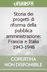 Storia dei progetti di riforma della pubblica amministrazione: Francia e Italia 1943-1948