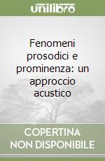 Fenomeni prosodici e prominenza: un approccio acustico