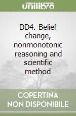 DD4. Belief change, nonmonotonic reasoning and scientific method