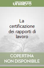 La certificazione dei rapporti di lavoro libro