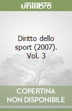 Diritto dello sport (2007). Vol. 3 libro