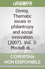 Giving. Thematic issues in philantropy and social innovation (2007). Vol. 2: Modelli di imprenditorialità sociale al servizio della persona: gli hospice libro