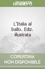 L'Italia al ballo. Ediz. illustrata libro