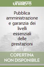 Pubblica amministrazione e garanzia dei livelli essenziali delle prestazioni