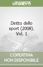 Diritto dello sport (2008). Vol. 1 libro