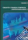 Credito e finanza d'impresa. Aspetti teorici ed evidenze empiriche libro