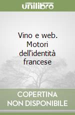 Vino e web. Motori dell'identità francese