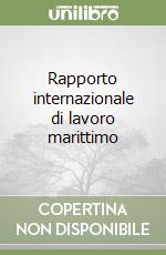 Rapporto internazionale di lavoro marittimo libro