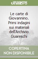 Le carte di Giovannino. Primi indagini sui materiali dell'Archivio Guareschi libro