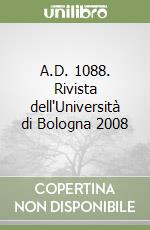 A.D. 1088. Rivista dell'Università di Bologna 2008 libro