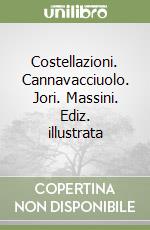 Costellazioni. Cannavacciuolo. Jori. Massini. Ediz. illustrata libro