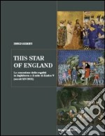 This star of England. La concezione della regalità in Inghilterra e il mito di Enrico V (secoli XIV-XVII) libro