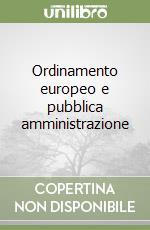 Ordinamento europeo e pubblica amministrazione libro