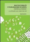 Multiculturalità e plurilinguismo in Europa. Percorsi alla francese? libro