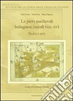 Le pievi medievali bolognesi (secoli VII-XV) libro