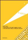 Contemplando affascinati la propria assenza. La città nella narrativa italiana tra Ottocento e Novecento libro di Righini Michele