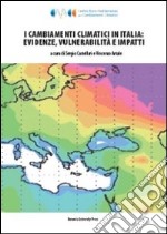 I cambiamenti climatici in Italia: evidenze, vulnerabilità e impatti